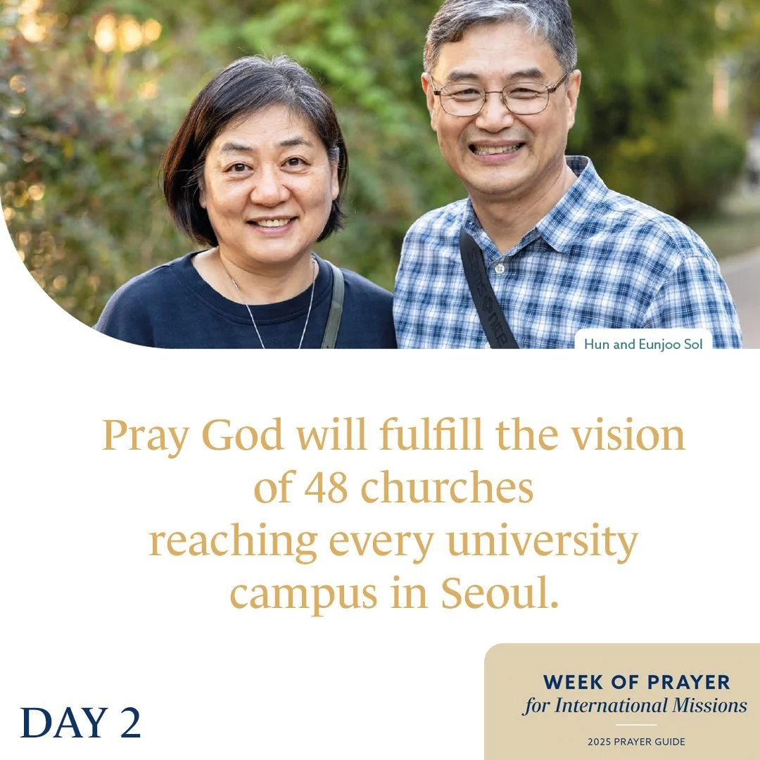 DAY 2 &ndash; PRAY FOR SOUTH KOREA 🇰🇷

In Seoul, suicide is one of the leading causes of death among teens and young adults. Hun and Eunjoo Sol and their team are asking God for a church plant on all 48 university campuses&mdash;and they&rsquo;re u
