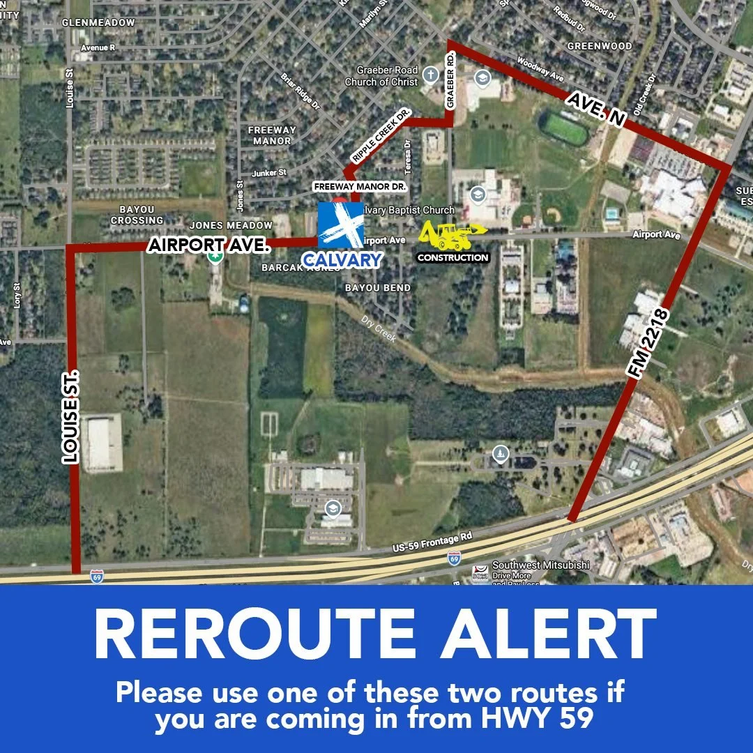 🚧 **REROUTE ALERT (Construction Detour)** 🚧
If you&rsquo;re coming to Calvary Baptist Church from Hwy 59, please note: the intersection of Airport Ave. &amp; Graeber Rd. is currently blocked due to construction.

✅ **Use one of these two routes:**
