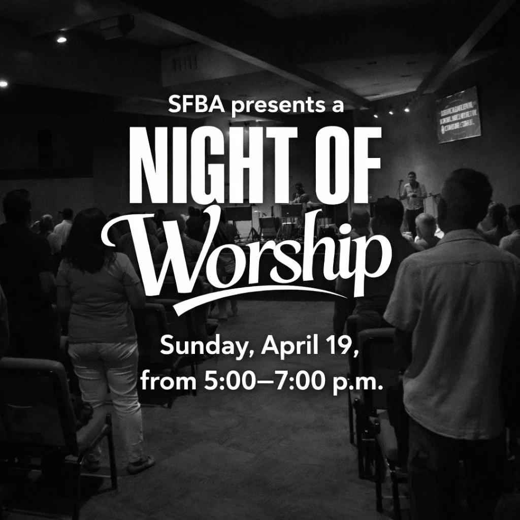 Join us for the SFBA Night of Worship on Sunday, April 19, from 5:00&ndash;7:00 p.m. at Calvary Baptist Church.

This special evening will bring together worship leaders and pastors from across the San Felipe Baptist Association for a night of prayer