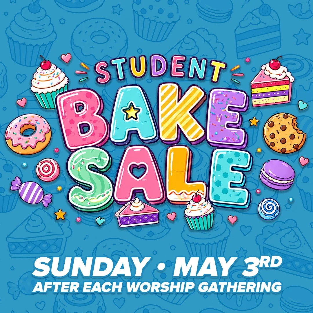 🍪🎉 STUDENT BAKE SALE 🎉🍪
Sunday, May 3rd
After Each Worship Gathering

Church family, come support our students by stopping by the Student Bake Sale this Sunday after each Worship Gathering! Every purchase helps raise funds for Impact Camp and oth