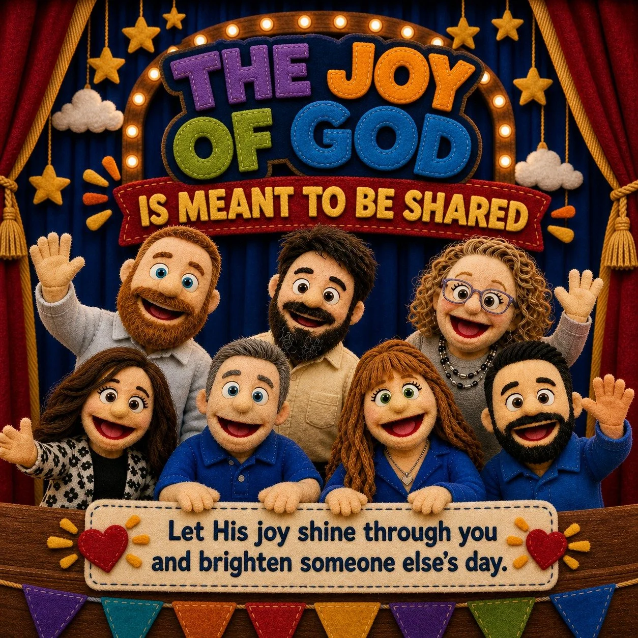 Happy Muppets Day!

Joy has a way of spreading. When the joy of GOD fills our hearts, it shines through our smiles, our words, our encouragement, and the way we love the people around us.

Today, look for one simple way to share His joy with someone 