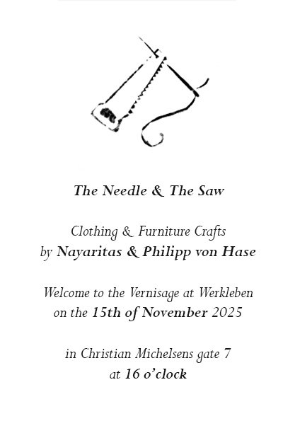 Invitation for an event titled 'The Needle & The Saw' featuring clothing and furniture crafts by Nayaritas and Philipp von Hase, taking place at Werkelben on November 15, 2025, at 4 o'clock in Christian Michelsen gate 7.