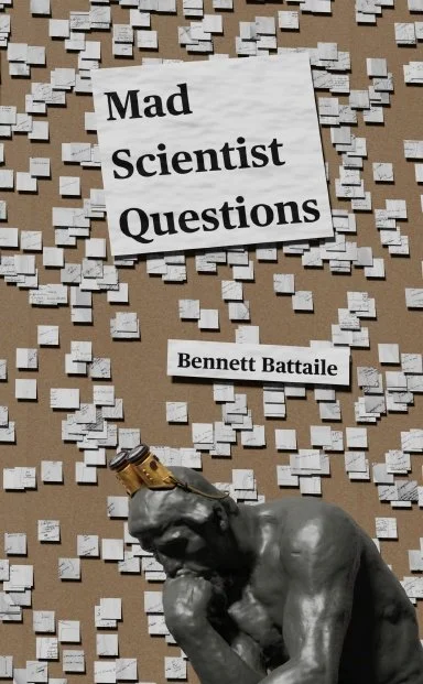 Mad Scientist Questions, by Bennett Battaile (Manuscript Evaluation)