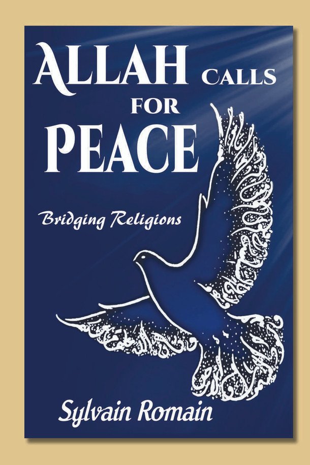 Allah Calls for Peace: Bridging Religions, by Sylvain Romain (Comparative Religion; Copy Editor)