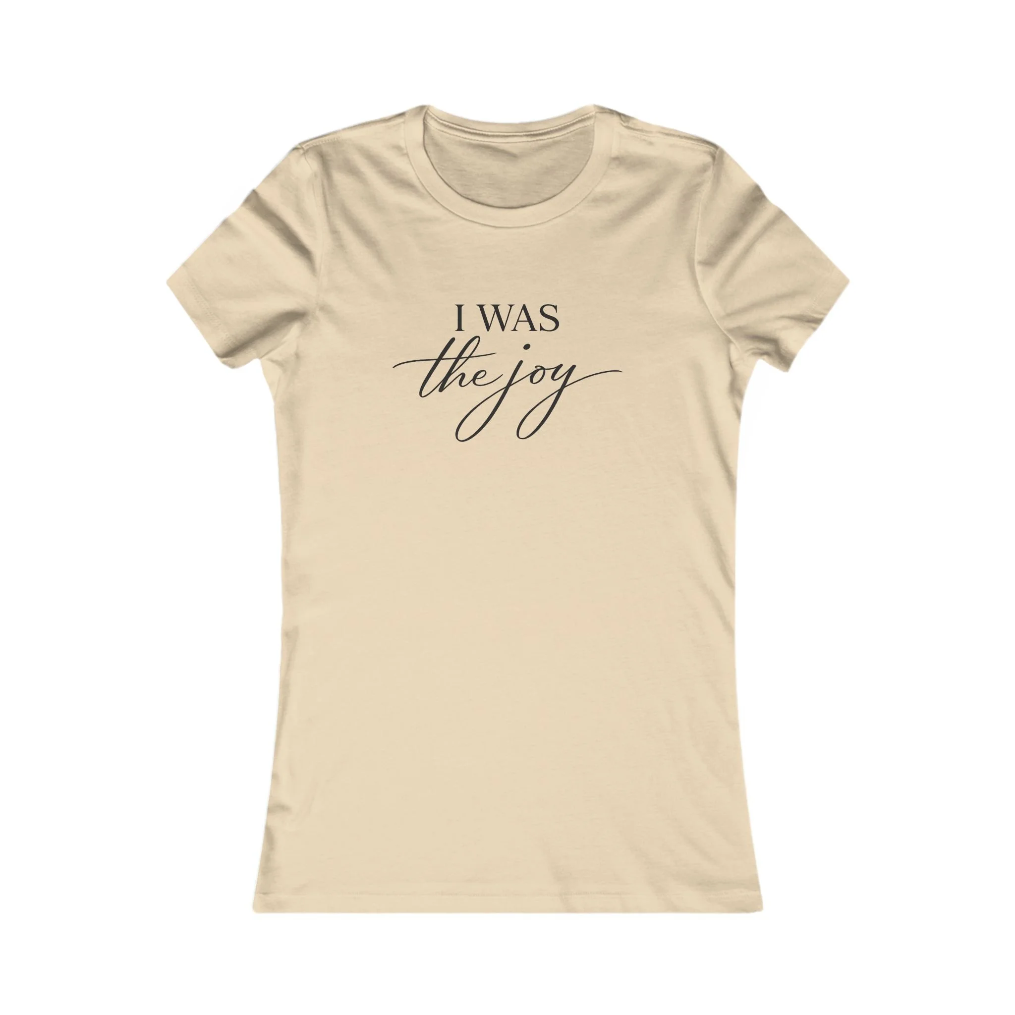 I Was the Joy - Women's Tee