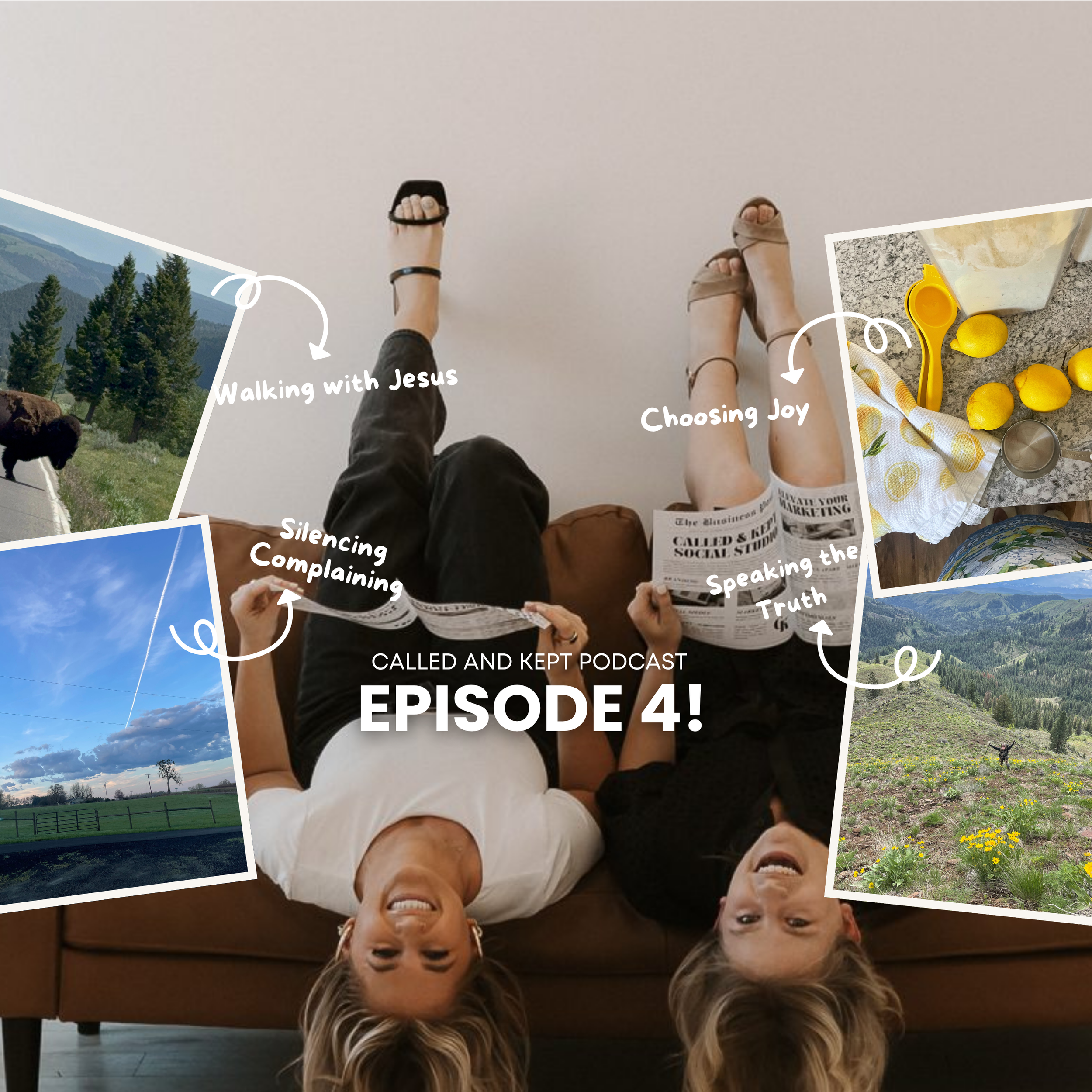 Two women lying upside down on a couch, smiling, with their legs raised against the ceiling. Surrounding them are images of outdoor scenes and objects, with annotations describing their activities such as walking with Jesus, choosing joy, speaking the truth, silencing complaining, with labels indicating episodes of a podcast.