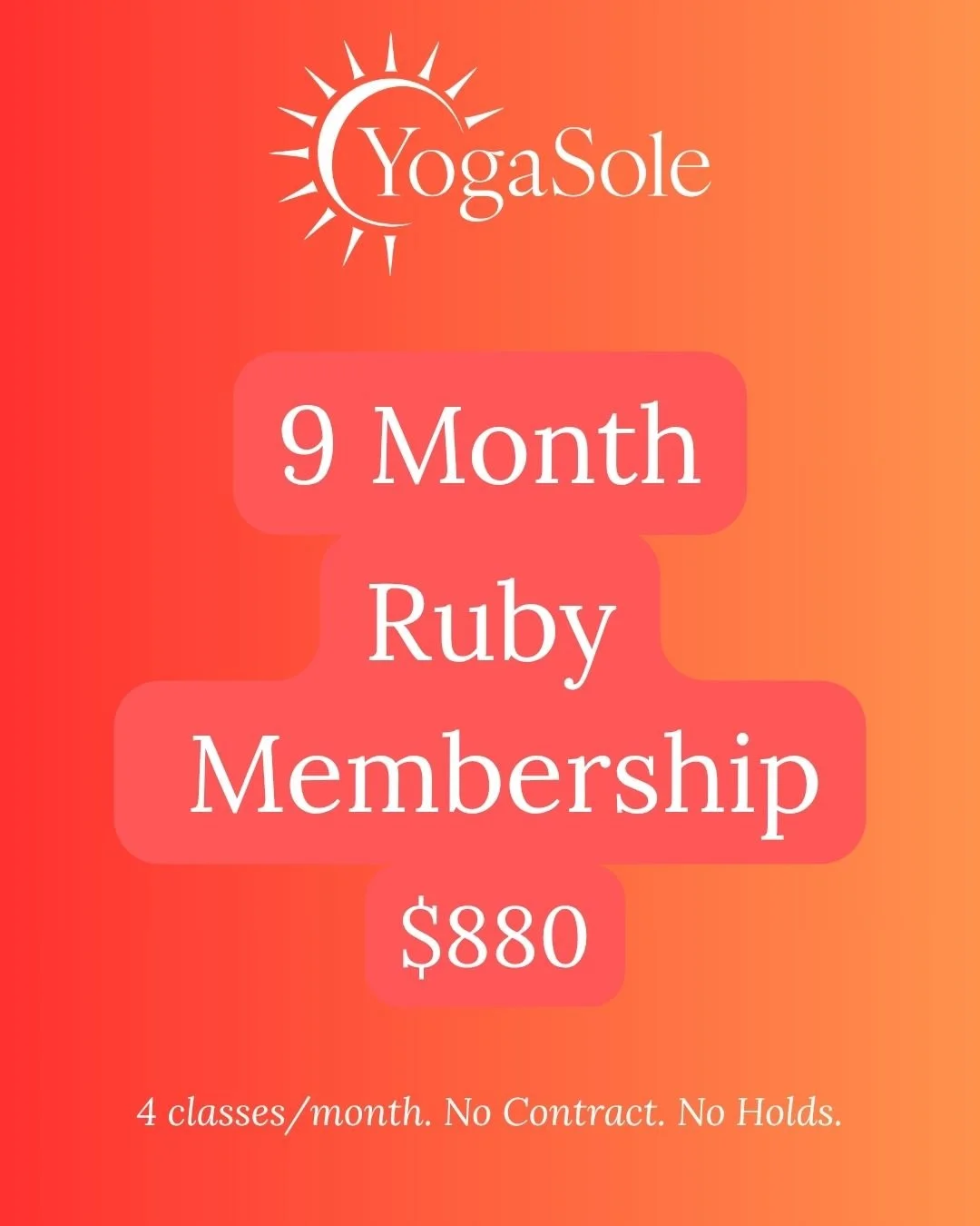 A promotional graphic for Yoga Sole featuring a 9-month Ruby Membership costing $880, offering four classes per month with no contract or holds, on a pink to orange gradient background with the Yoga Sole logo at the top.