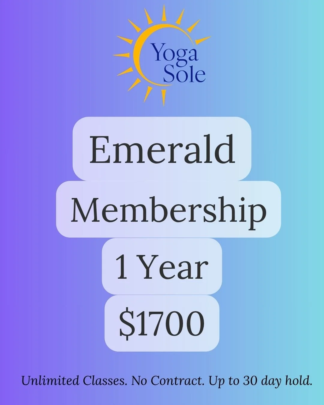 A digital advertisement for Yoga Sole promoting an Emerald Membership for one year at $1700, offering unlimited classes with no contract and up to 30 days hold.