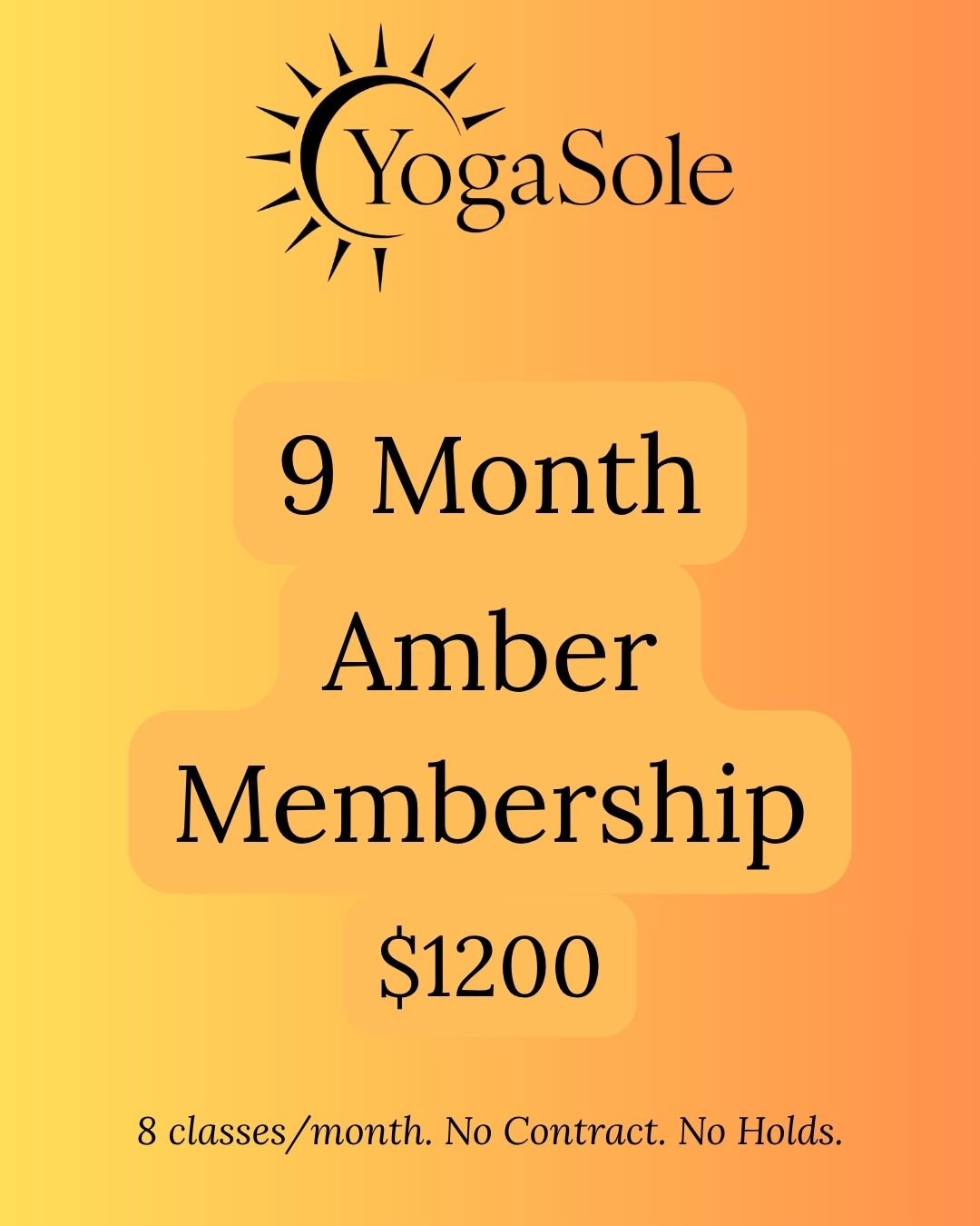 Advertisement for YogaSole, a yoga studio, promoting a 9-month Amber Membership for $1200 with 8 classes per month, no contract, and no holds, with a gradient background from yellow to orange.
