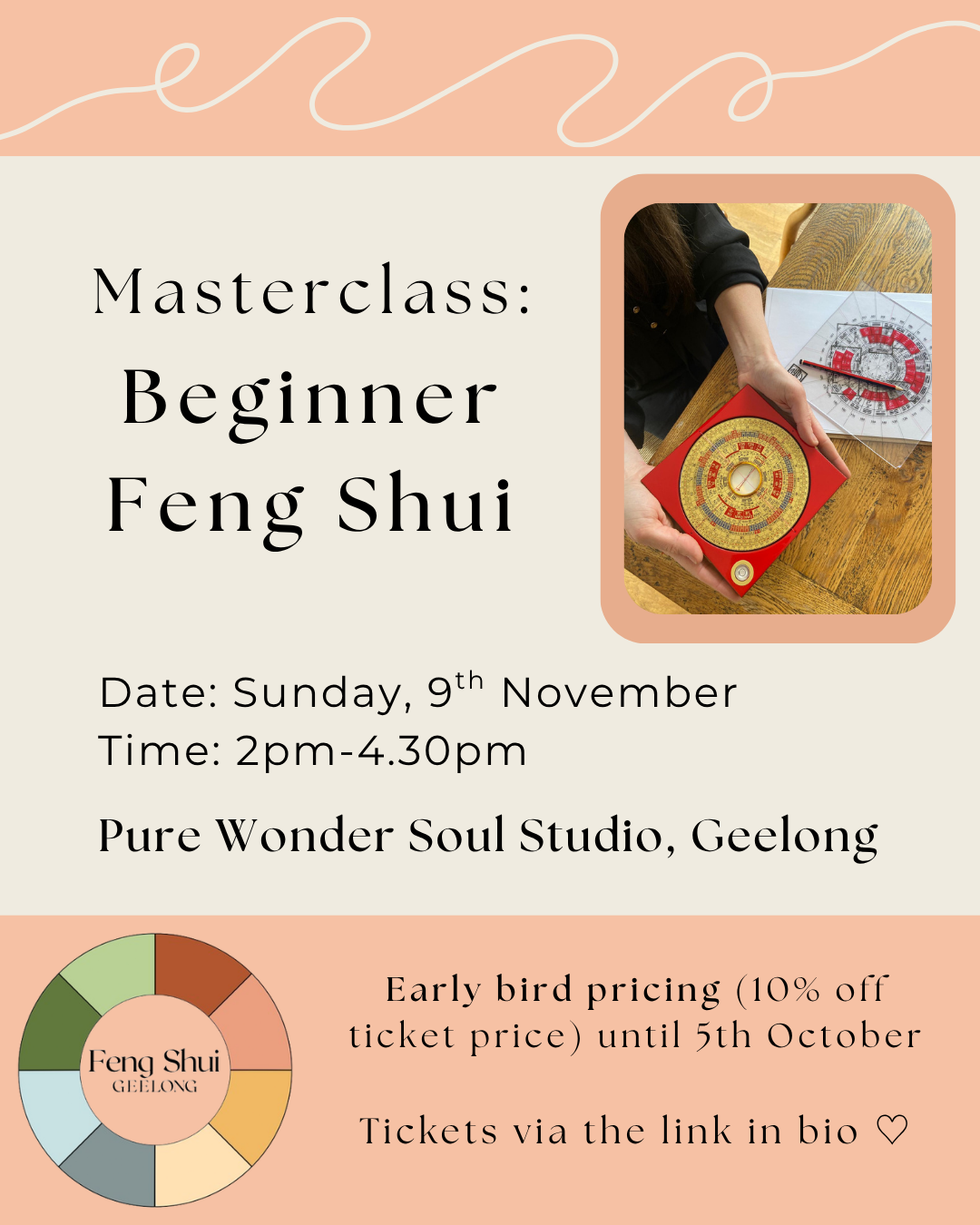 Event poster for a beginner Feng Shui masterclass hosted at Pure Wonder Soul Studio in Geelong on Sunday, November 9th, from 2 pm to 4:30 pm. The poster features a photo of a person holding a Feng Shui compass, with a diagram of a Feng Shui tool on a table. The poster also includes details about early bird pricing, a link for tickets, and a colorful Feng Shui diagram.