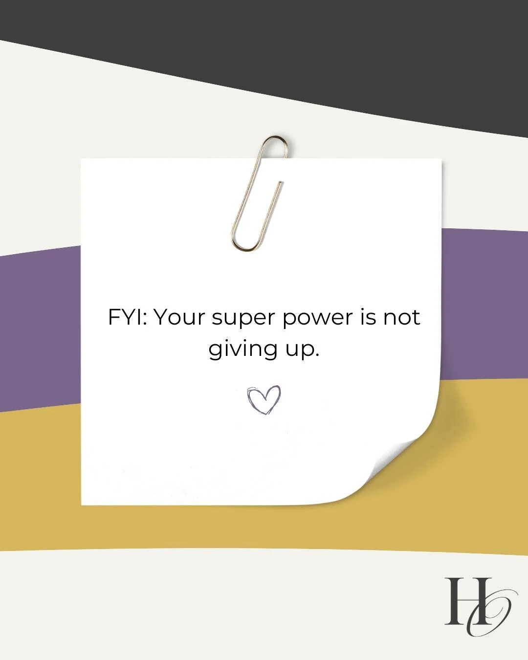 Just incase you forget:
you're capable to navigating challenging things
you're more powerful than you give yourself credit for
you don't need to have the perfect solution in order to move forward. 
You have immense inner strength 🌱

Therapy &bull; P