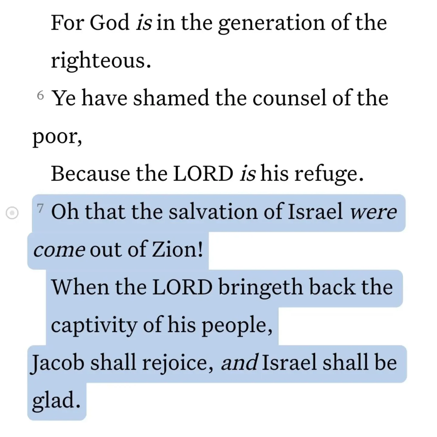 Psalm 14:7 
&quot;Oh that the salvation of Israel were come out of Zion! when the LORD bringeth back the captivity of his people, Jacob shall rejoice, and Israel shall be glad.&quot;

#Yahuah #yah #yahweh #yhwh #scripture ##biblestudy #bible #prophec