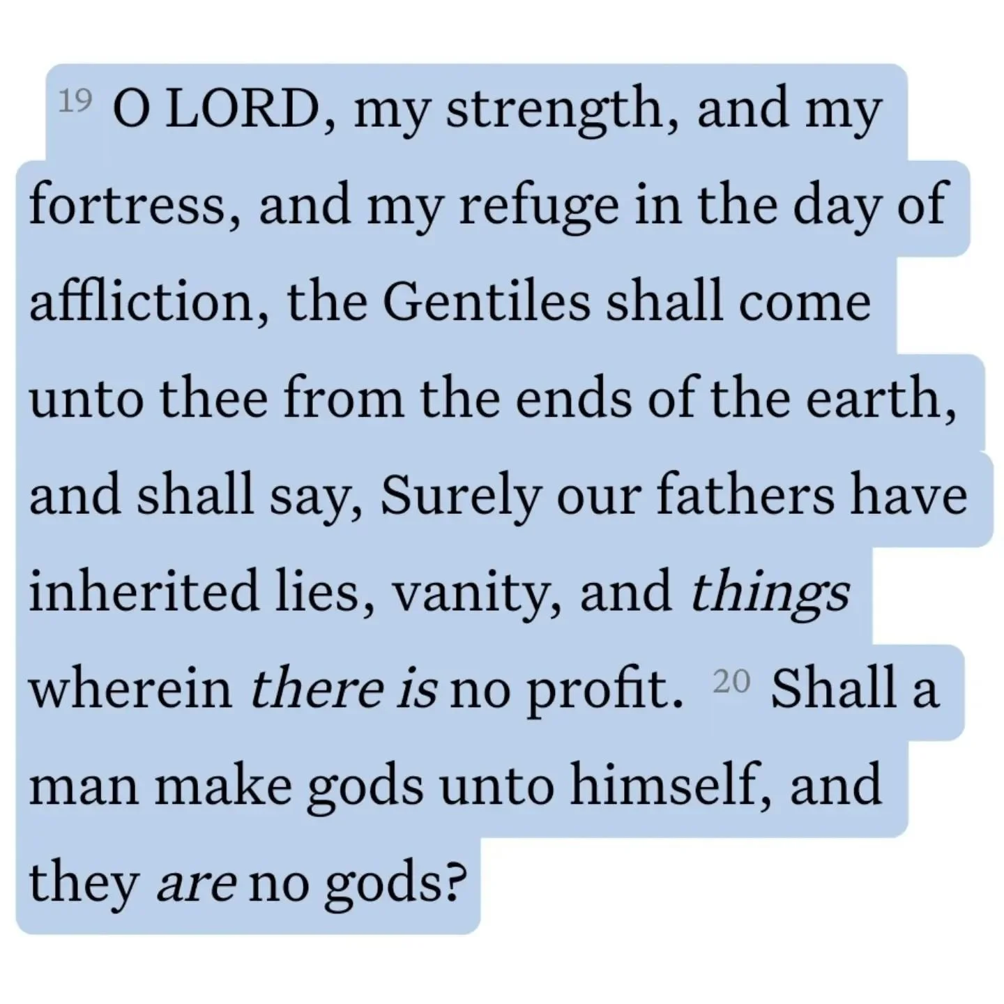 What are some of these lies?

The ways of the Gentiles: Their holidays, Idolatry (Celebrity culture, political parties  etc.), Identification of who the true people of the book are etc. 


Jeremiah 16:19-20 KJV
O LORD, my strength, and my fortress,