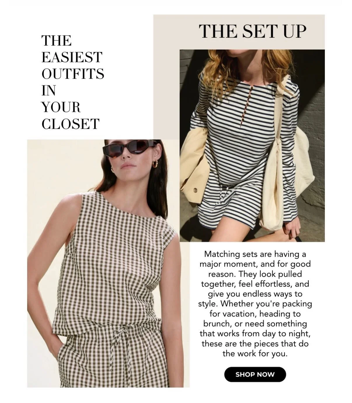 Matching sets are having a moment and we are here for it!

Effortless, polished, and endlessly versatile, a perfectly paired set takes the guesswork out of getting dressed while still making a statement. Wear it together for a chic, put together look