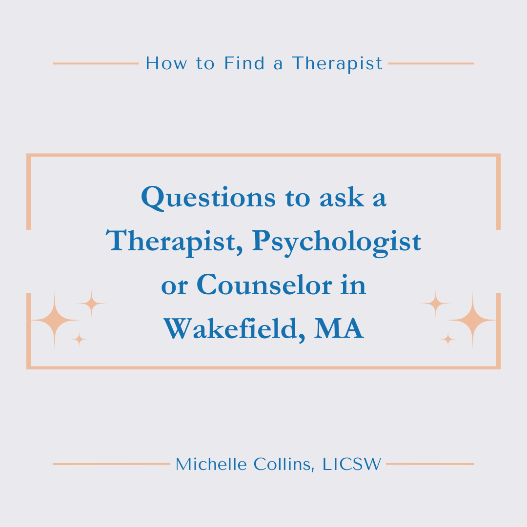 Questions to ask a psychologist, counselor, or therapist in Wakefield, MA