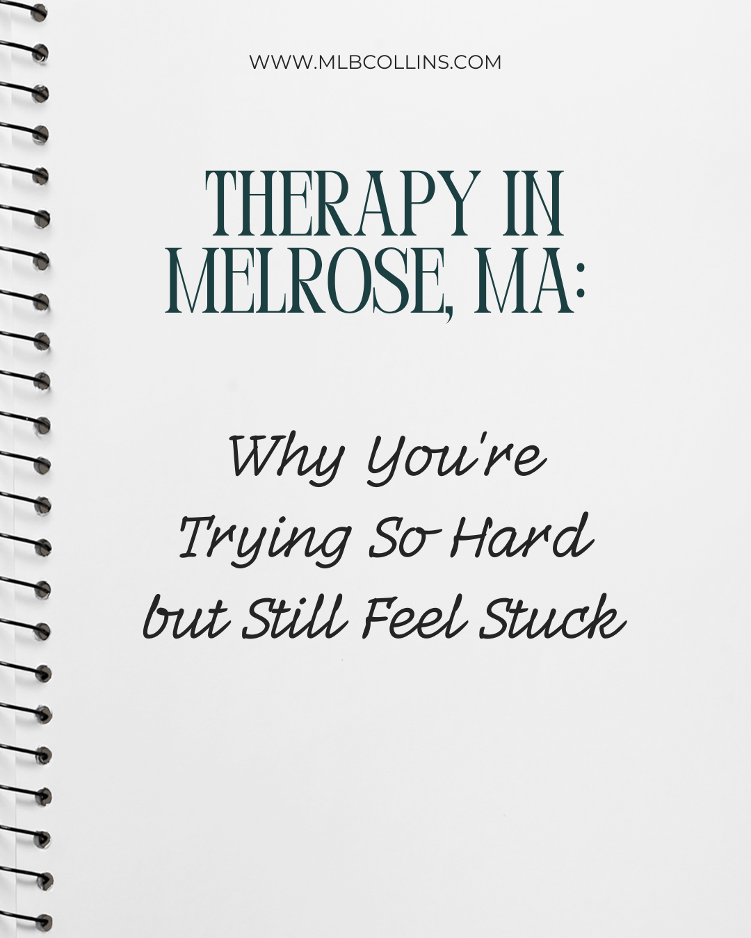 Notebook image with black text describing how a therapist in melrose can help people who are feeling stuck despite effort