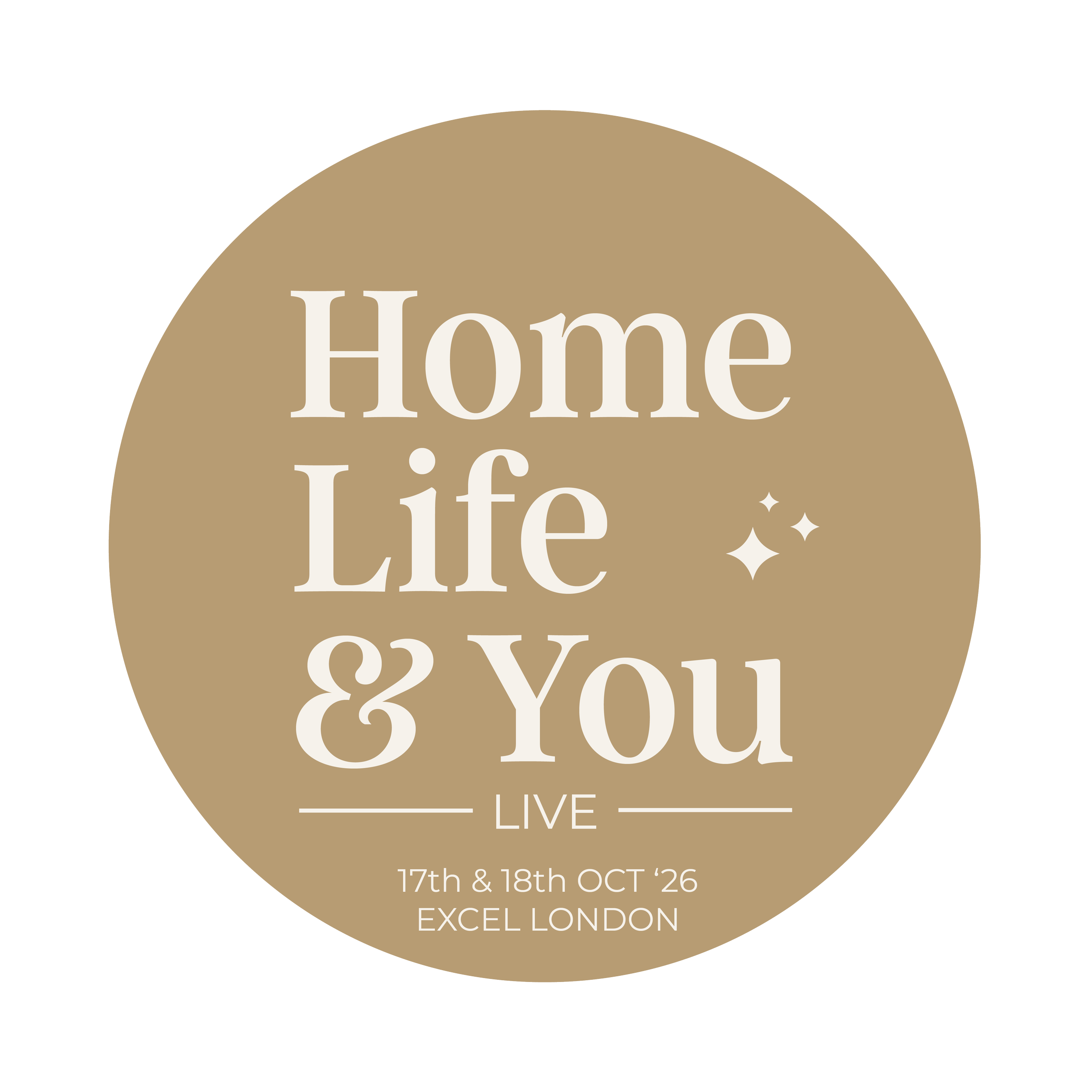 Circular beige promotional poster for a live event titled 'Home, Life & You Live' on October 17-18, 2026 at Excel London, featuring stylized text and small sparkling star icons.