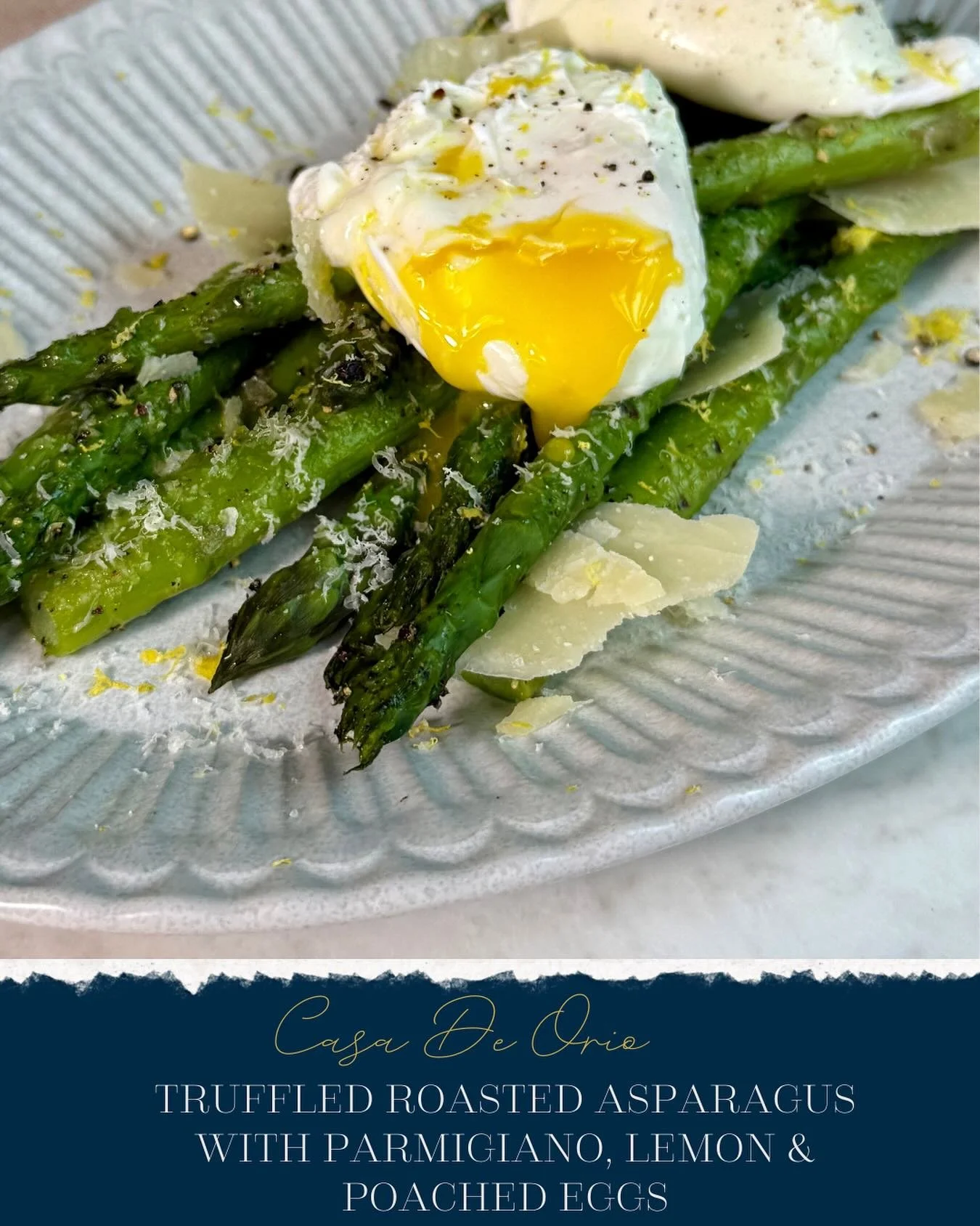 Casa De Orio | Dining

Truffled Roasted Asparagus with Parmigiano, Lemon &amp; Poached Eggs

Some recipes are like old friends &mdash; always welcome, no matter the occasion.

This roasted asparagus with poached egg, lemon, Parmigiano and a hint of t