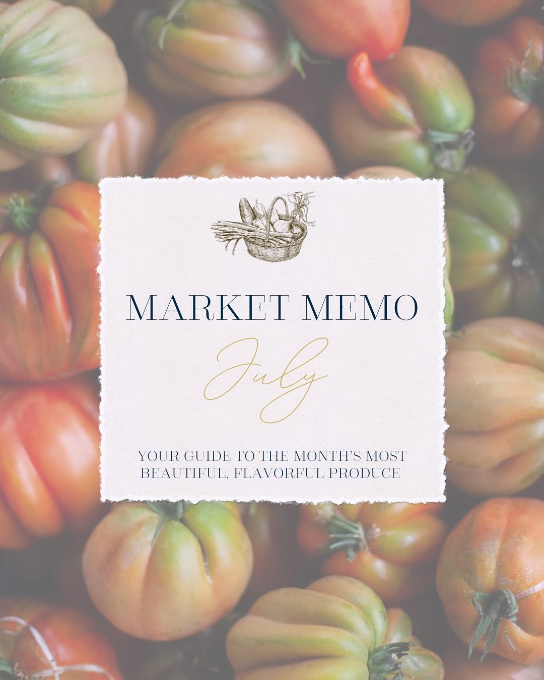 Casa De Orio Market Memo | July

July is the season when the market overflows &mdash; a celebration of summer in its purest form. Baskets brim with eggplants glossy as lacquer, strawberries perfumed and sun-warmed, tomatoes so ripe they practically d
