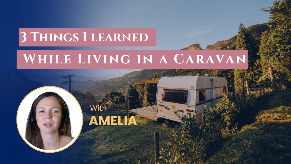 3 Things I Learned While Living in a Caravan
