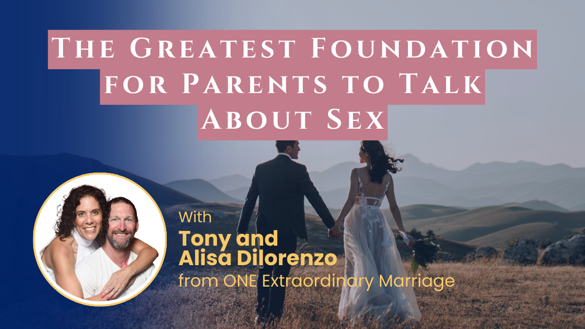 The Greatest Foundation for Parents to Talk About Sex