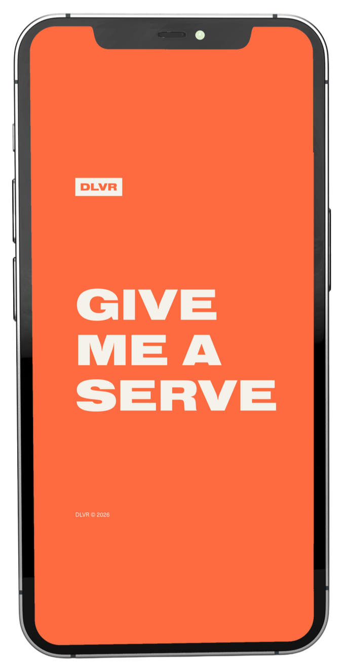 iPhone screen displays an orange background with the text "GIVE ME A SERVE" in large white letters and a small logo "DLVR" in the top left corner.
