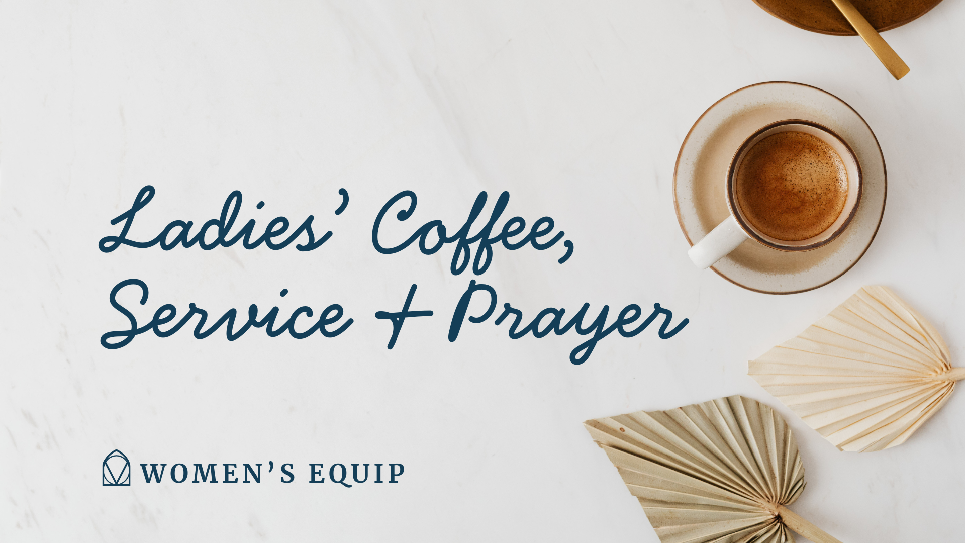 Ladies' Coffee, Service & Prayer