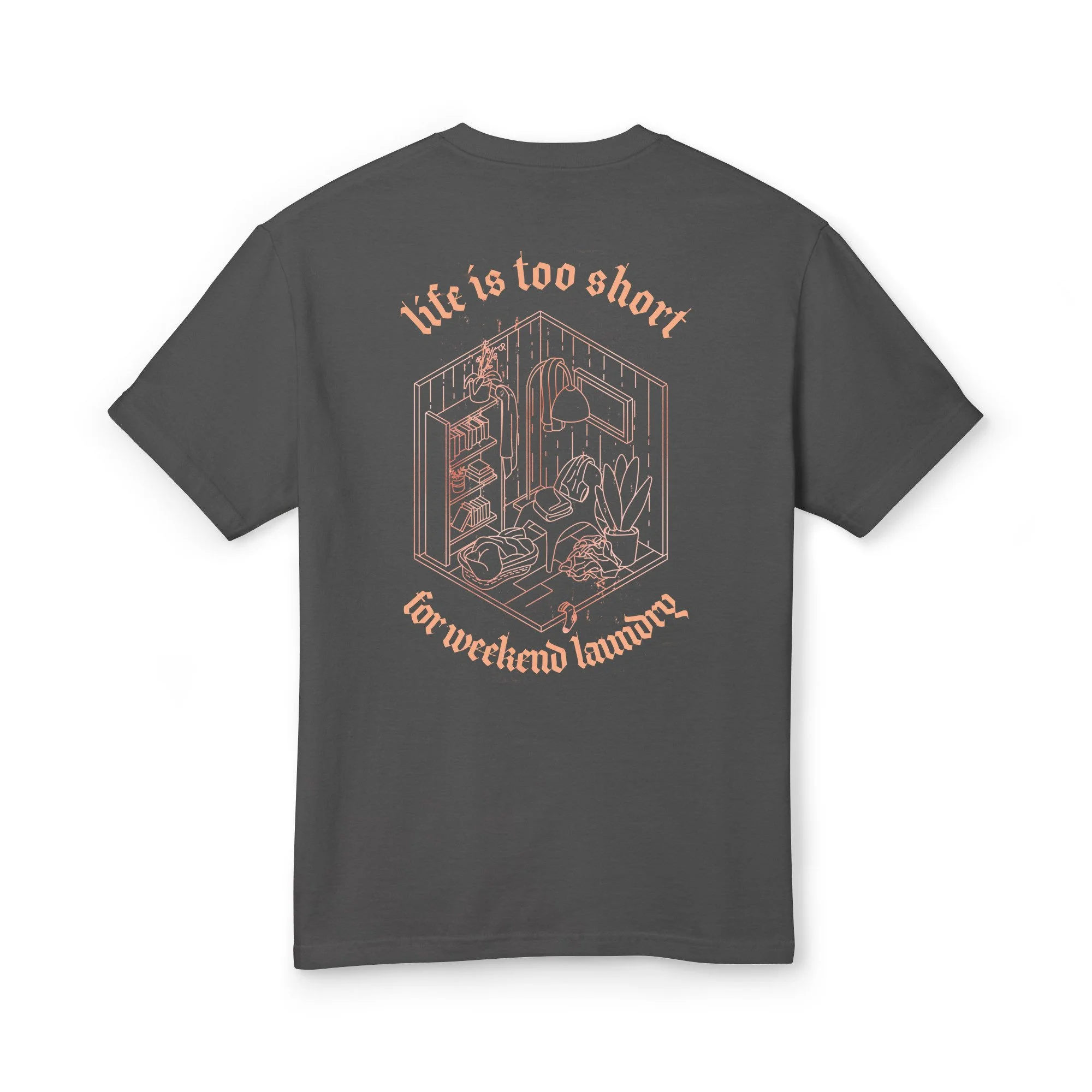 LIFE IS TOO SHORT FOR WEEKEND LAUNDRY - BLACK TSHIRT