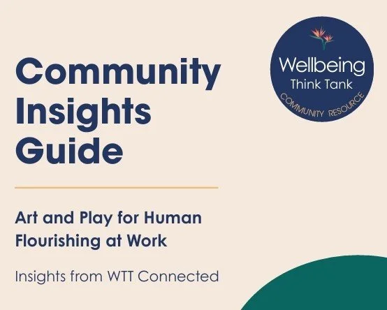 New Community Insights Guide: Art and Play for Human Flourishing at Work