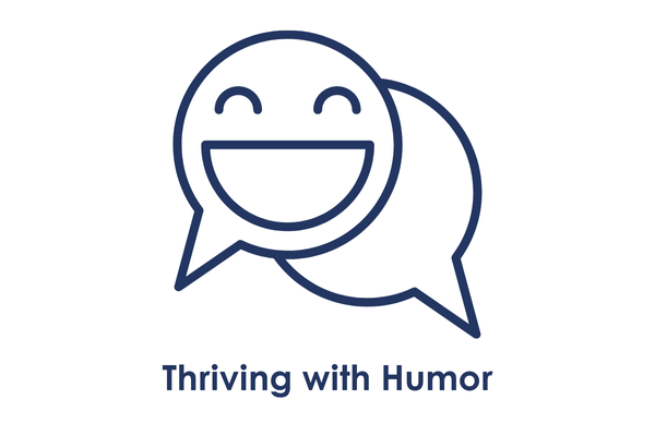 A smiling, happy face inside a speech bubble, with smaller speech bubbles overlapping it, symbolizing humor or laughter. Text reads 'Thriving with Humor'.