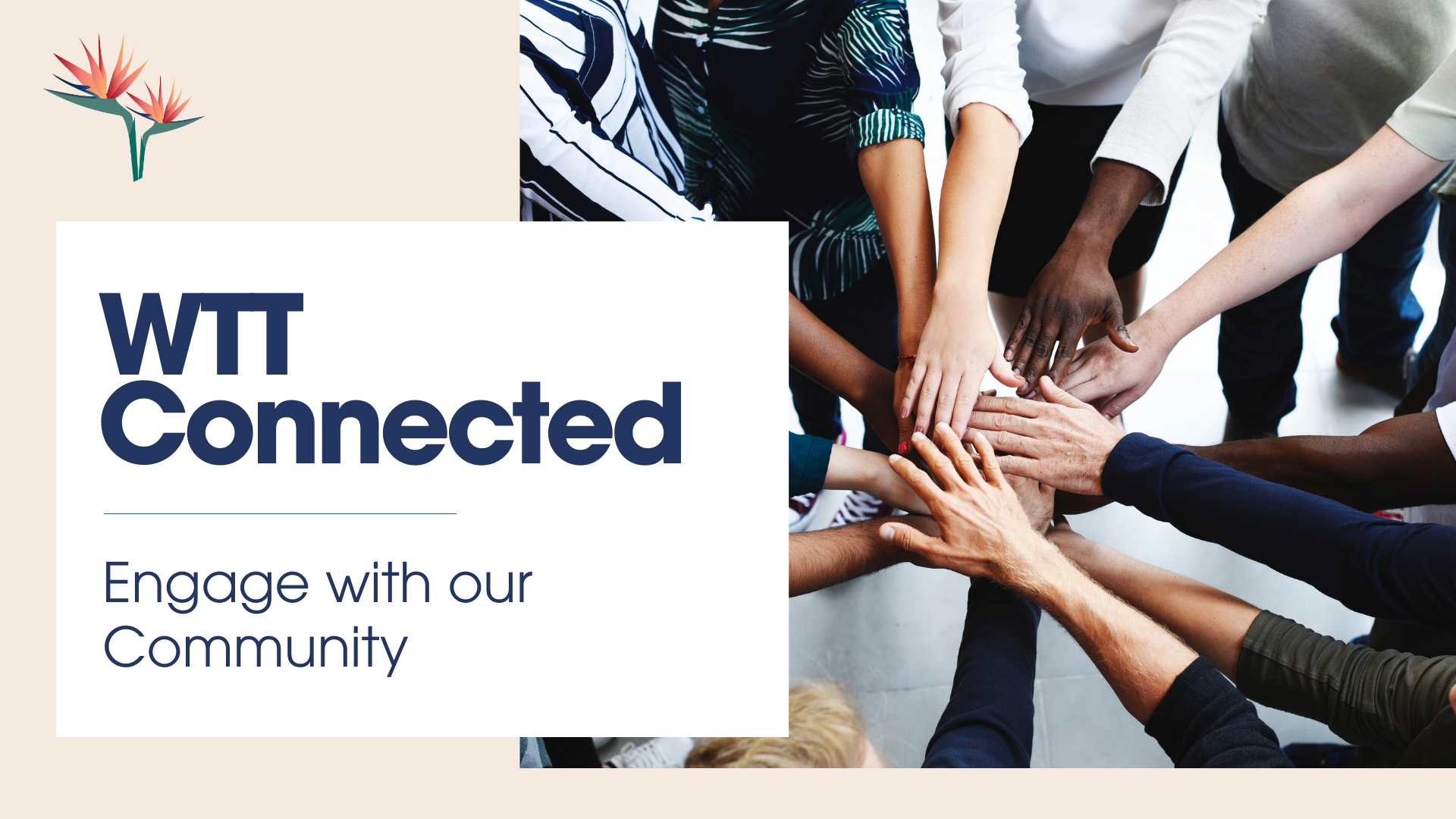 A diverse group of people placing their hands together in the center in a show of teamwork, with a graphic that says "WIT Connected" and the text "Engage with our Community."