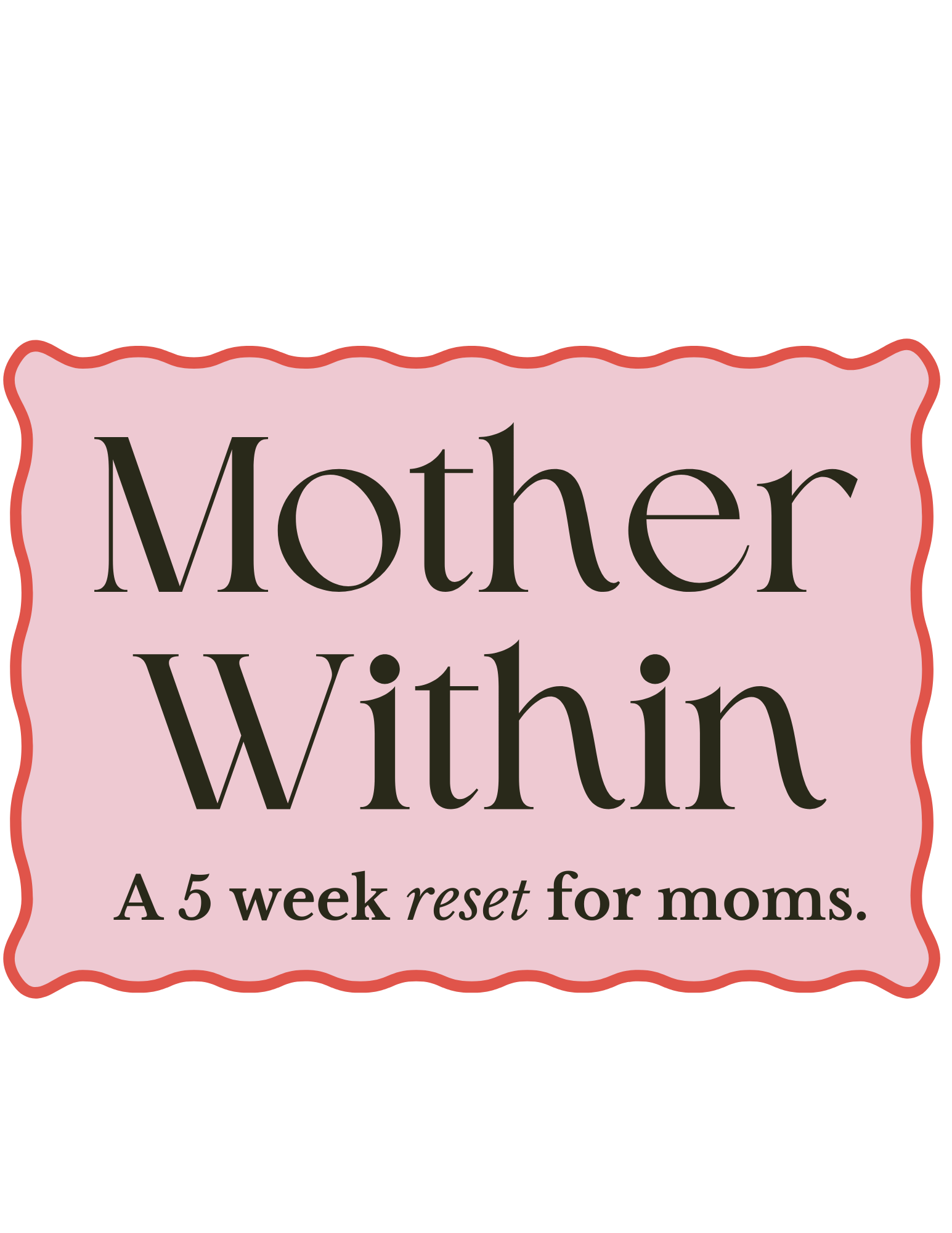 Pink sign with red border that reads "Mother Within" and "A 5 week reset for moms."