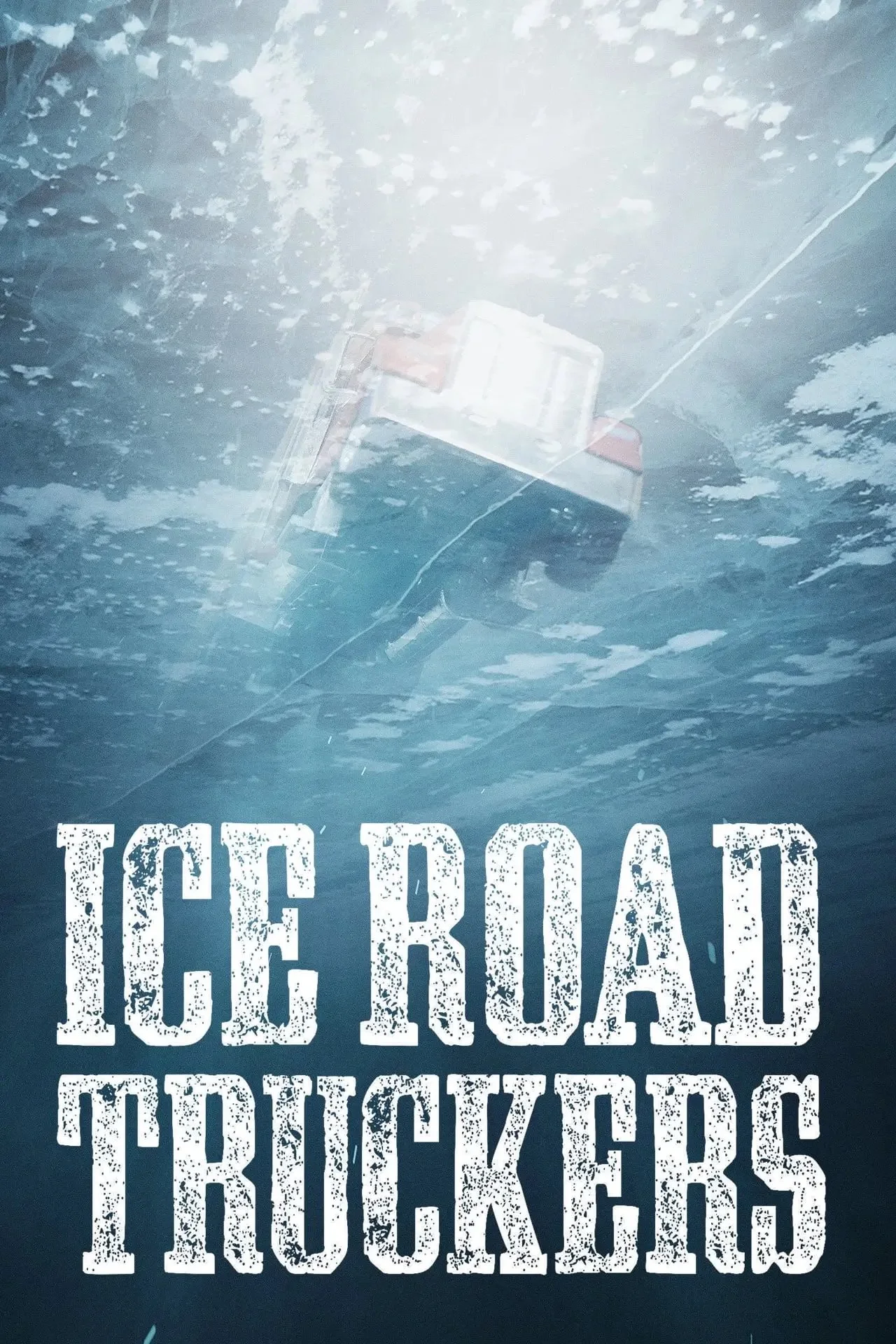 An underwater view showing a truck trapped beneath ice, with the text 'Ice Road Truckers' overlaid at the bottom.