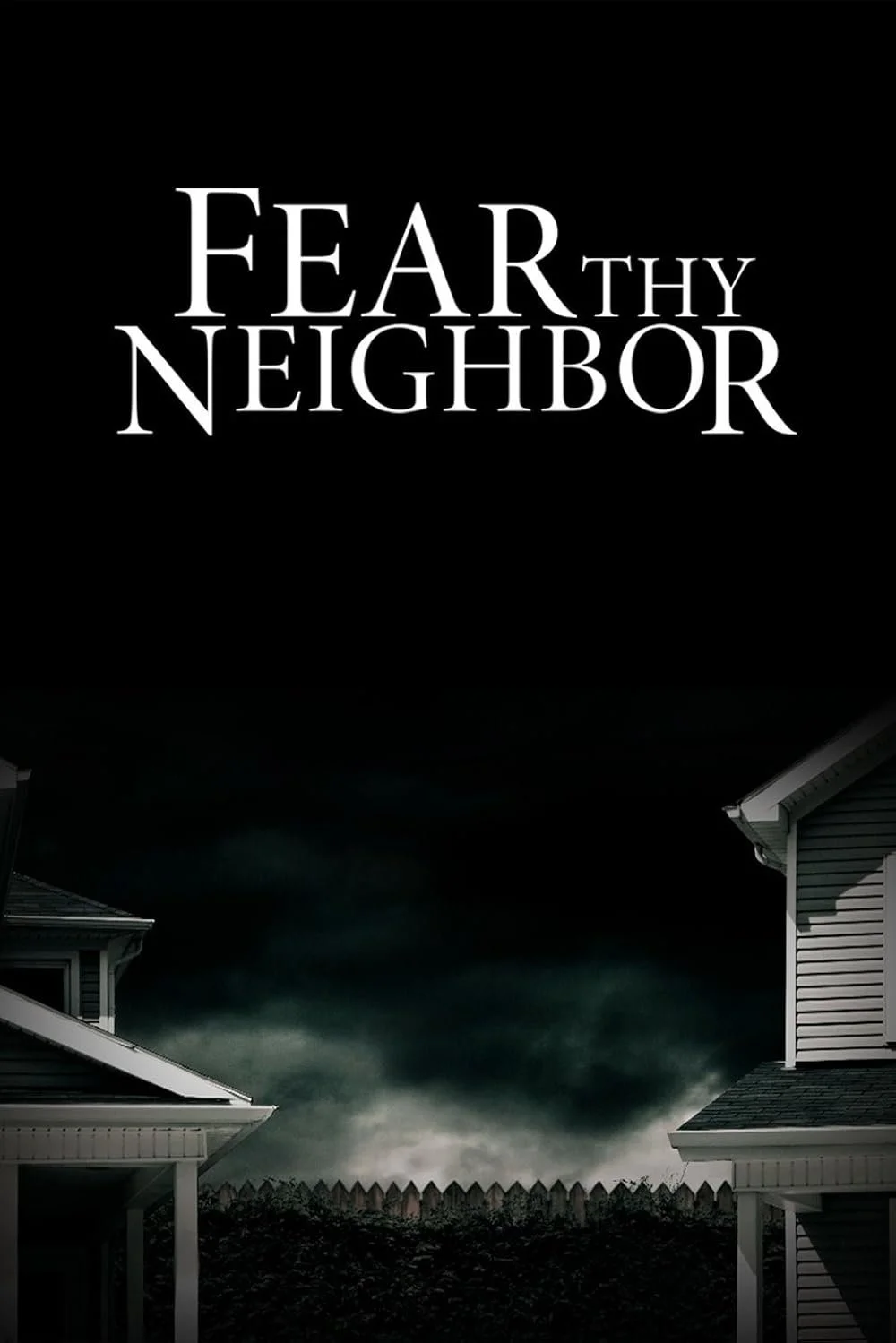 The movie title "Fear the Neighbor" in white text on a black background, with a dark, stormy sky and rooftops of houses in the lower part.