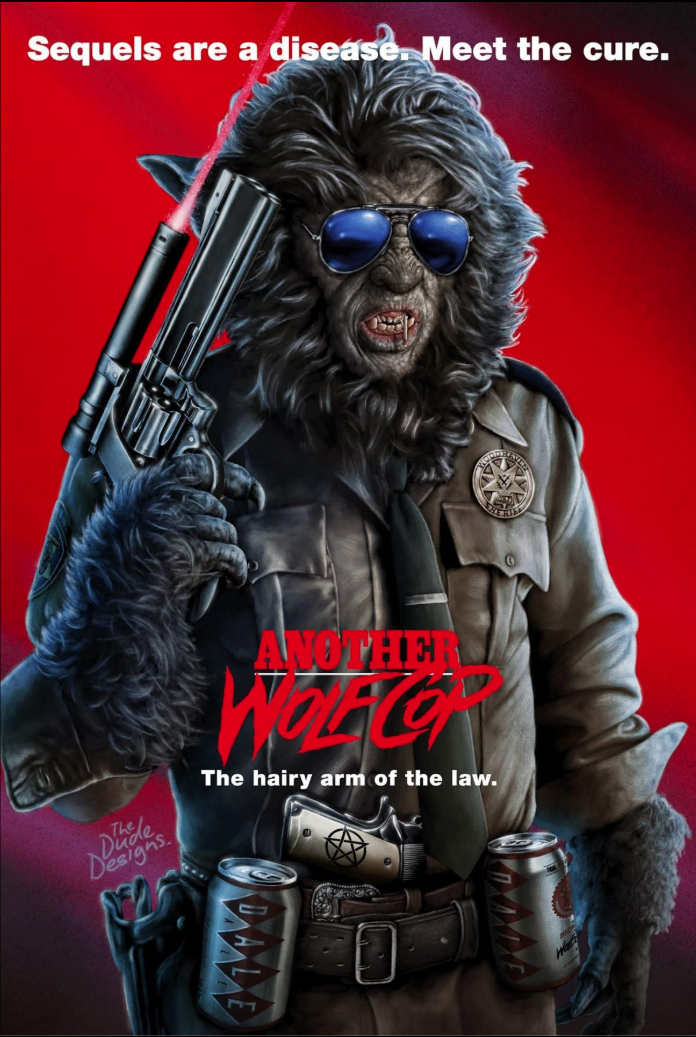 A werewolf dressed as a law enforcement officer wearing sunglasses and a sheriff badge, holding a gun. The background is red with the text 'Sequels are a disease. Meet the cure.' and the title 'Another Wolfcop' in red with the tagline 'The hairy arm 