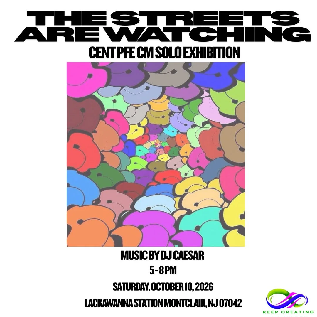 The Streets Are Watching: Cent PFE/CM Solo Exhibition
