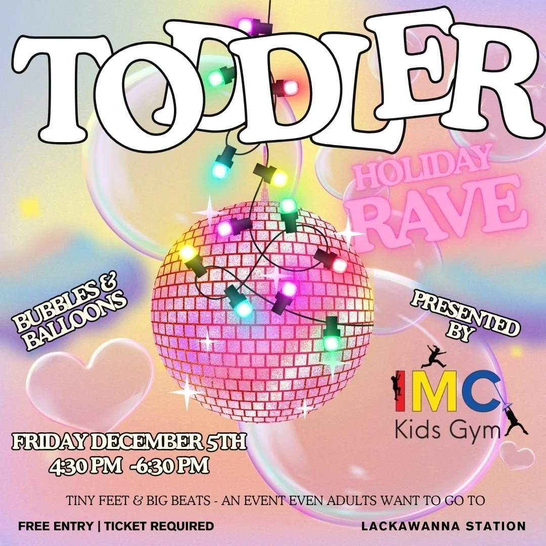 Toddler Rave Sign Holiday Toddler Rave β Lackawanna Station, Montclair