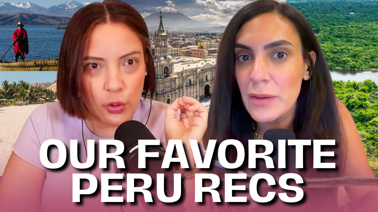 Travel Guide: our favorite things about Peru