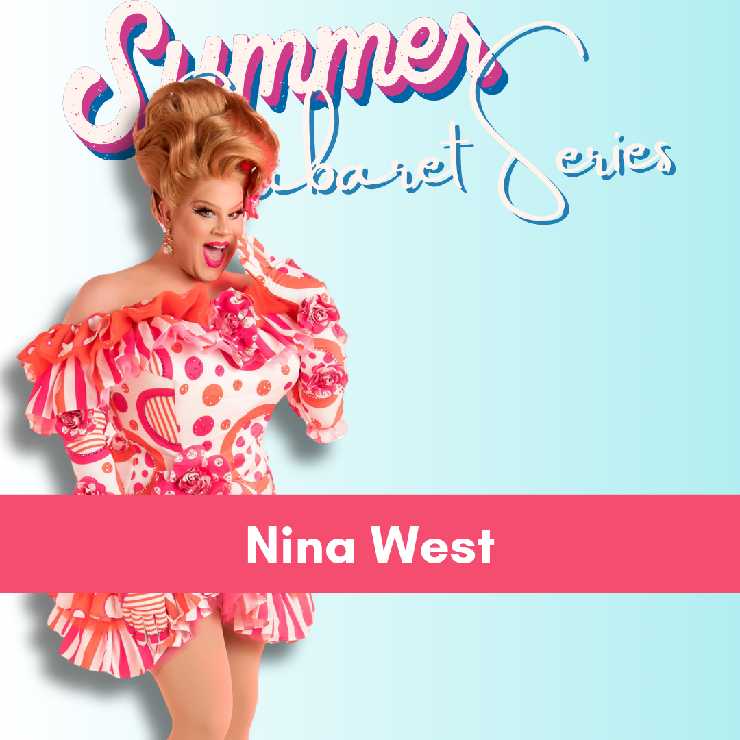 Summer Cabaret Series: Nina West