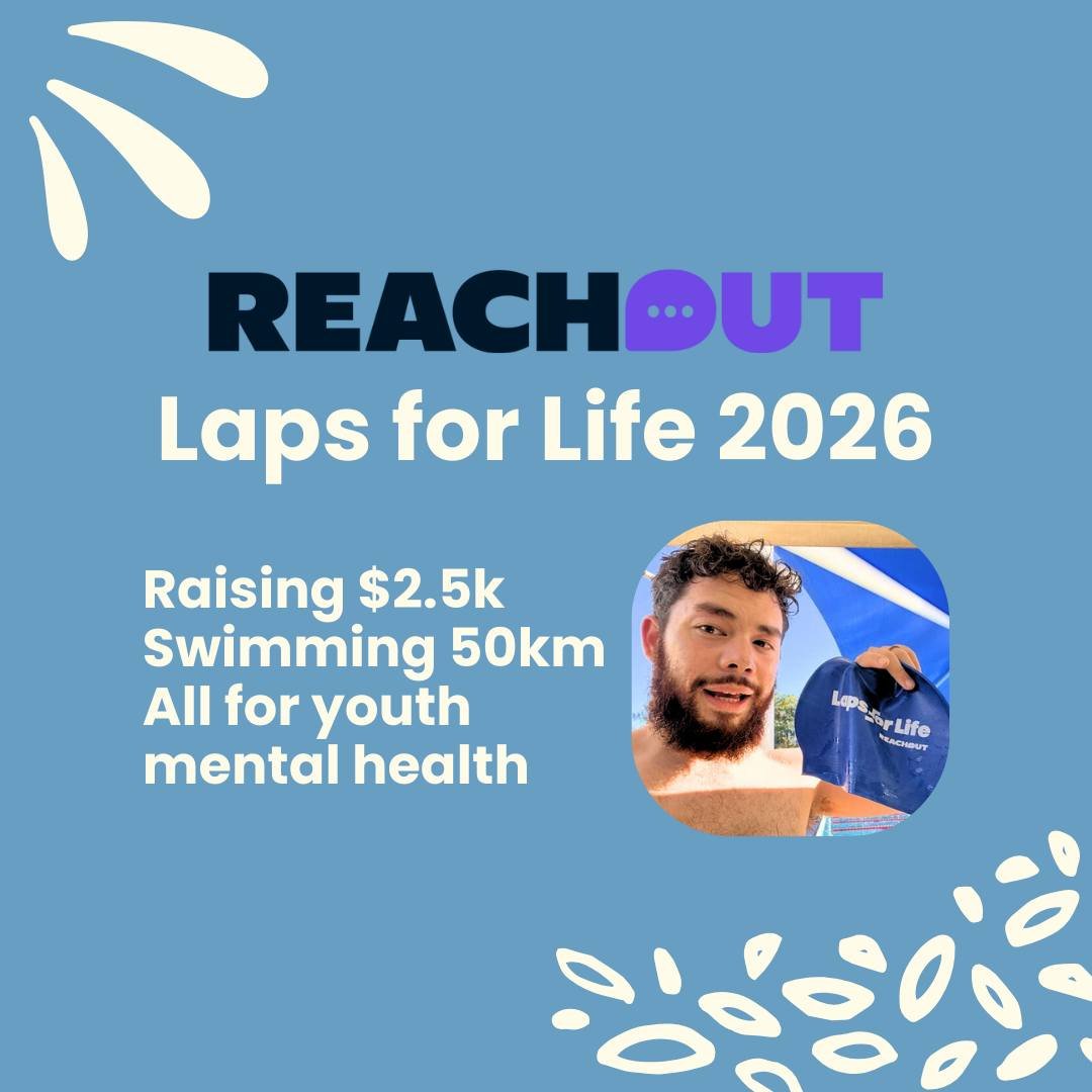 🌊 I&rsquo;m diving back into Laps for Life in 2026! 💙

This March, I&rsquo;m aiming to swim 50 km and raise $2,500 to support ReachOut and the incredible work they do for young people experiencing mental health challenges.

Last year I set myself a