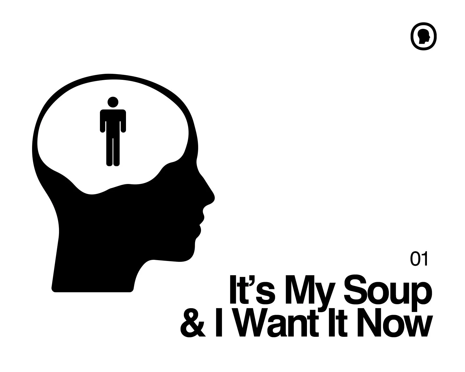 It’s My Soup &amp; I Want It Now
