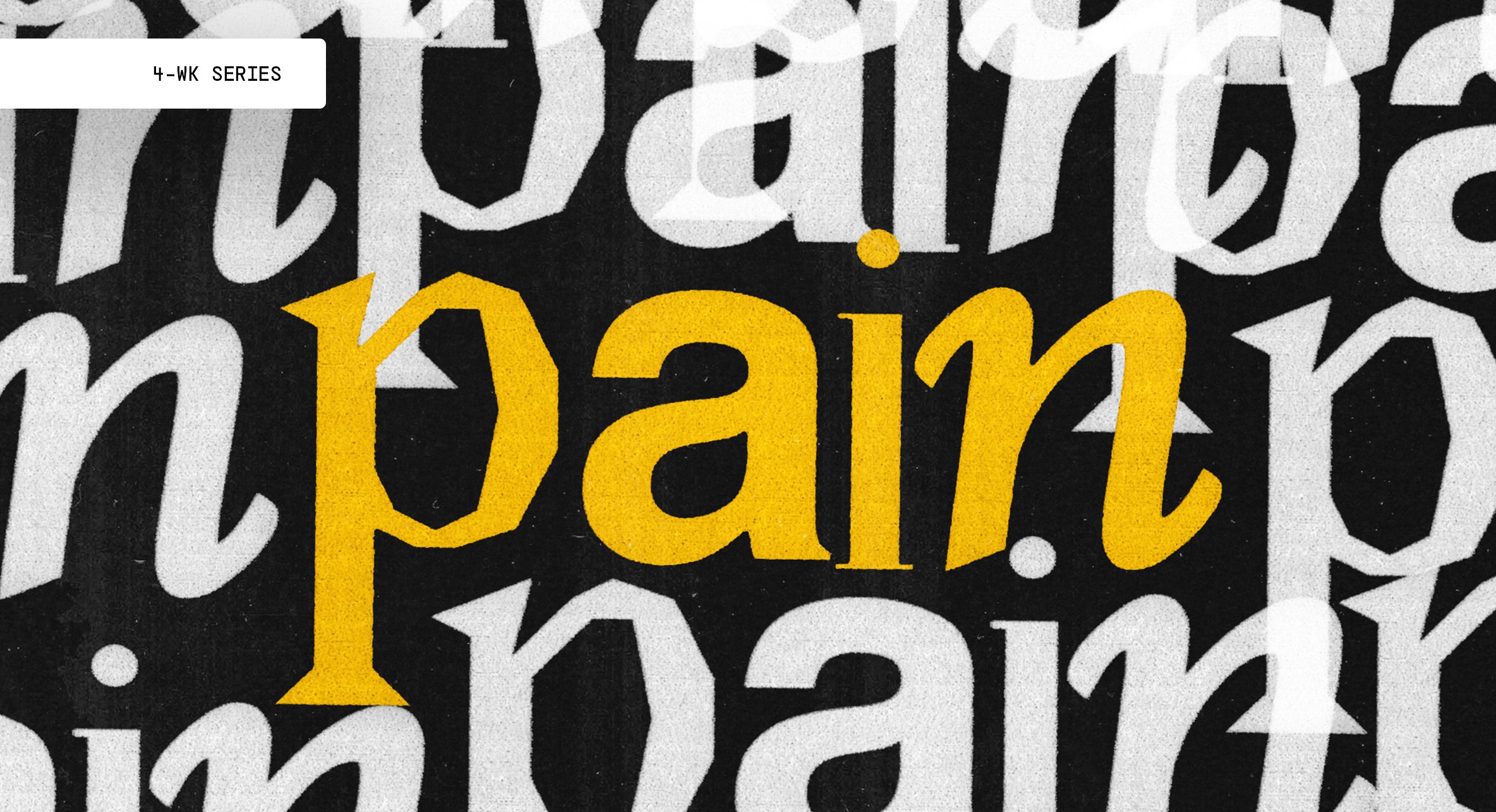 Pain: 6 Wk. Series