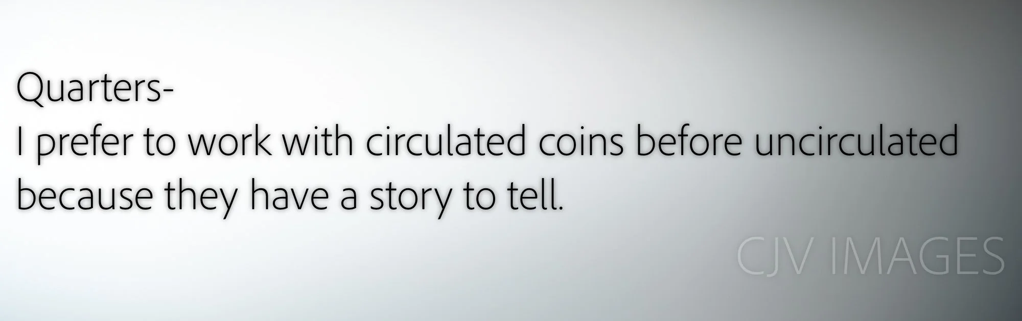 Quarters- I prefer working with circulated coins .JPG