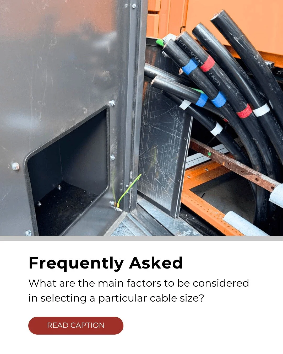 FAQ 💡
➡️ What are the key factors in selecting cable size?

Choosing the right cable size is more than just matching specs; it&rsquo;s about ensuring long-term performance and safety. 
Here are the top considerations:

1️⃣ Current-Carrying Capacity
