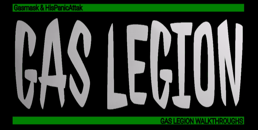 Text-based graphic with green top and bottom borders. The top border states "Gasmask & HisPanicAttack" and the bottom border reads "GAS LEGION WALKTHROUGHS." The large, stylized text in the center says "GAS LEGION" in gray, distorted letters.