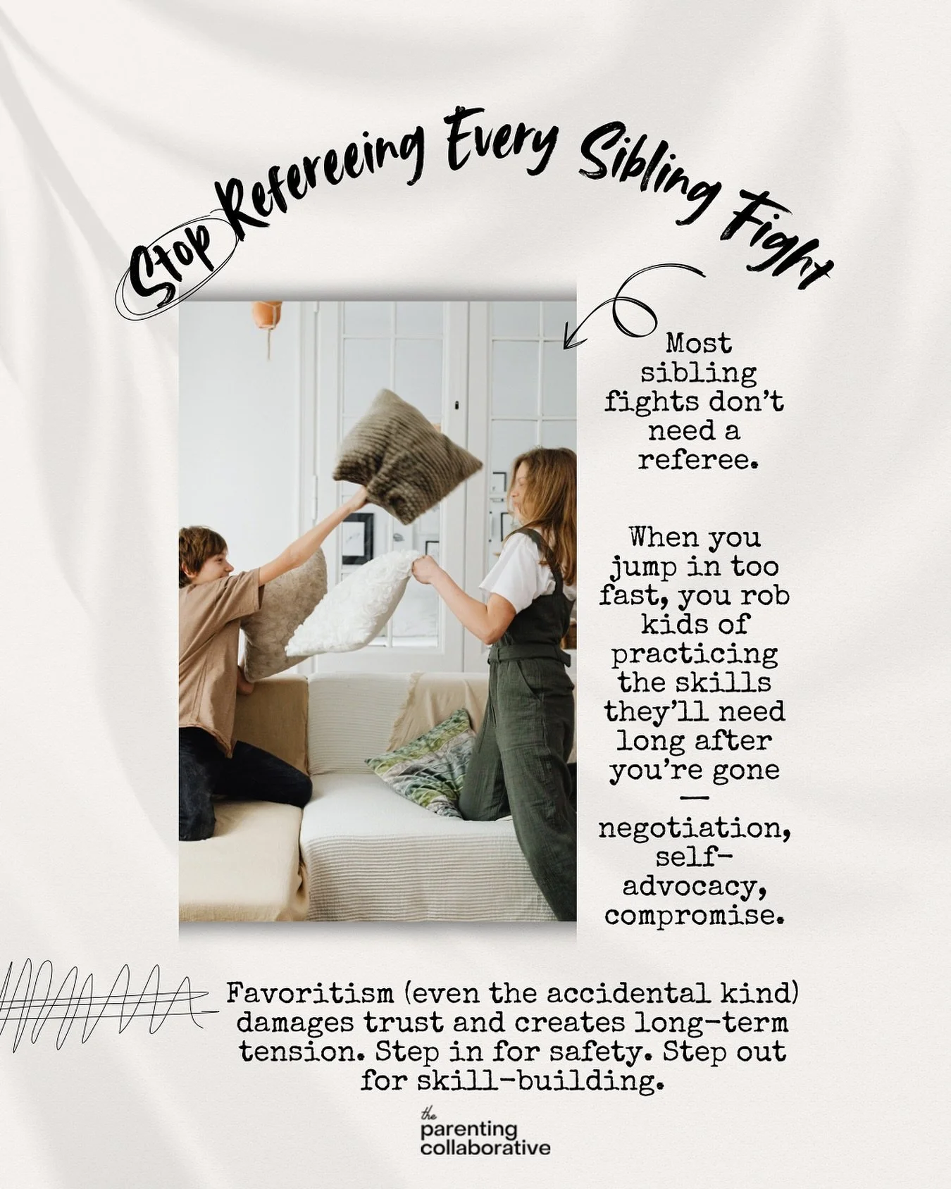 Most sibling fights don’t need a referee.
They need time, space, and trust to practice the skills they’ll need when you’re not around like negotiation, compromise, emotional regulation.
But here’s the real risk: If one child