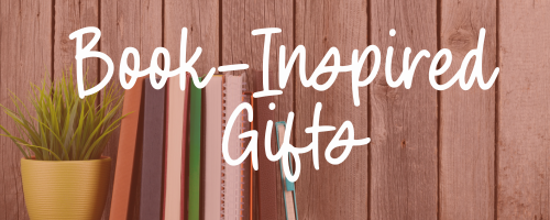 Book-Inspired Gifts