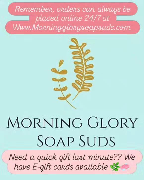 🌟Remember, orders can always be placed online 24/7 at:  Www.Morningglorysoapsuds.com 

🌟Need a quick gift for a birthday, anniversary, thank you, holiday OR a pet gift? 

🌟We offer E-gift cards - sent right to the recipient with ease and convenien