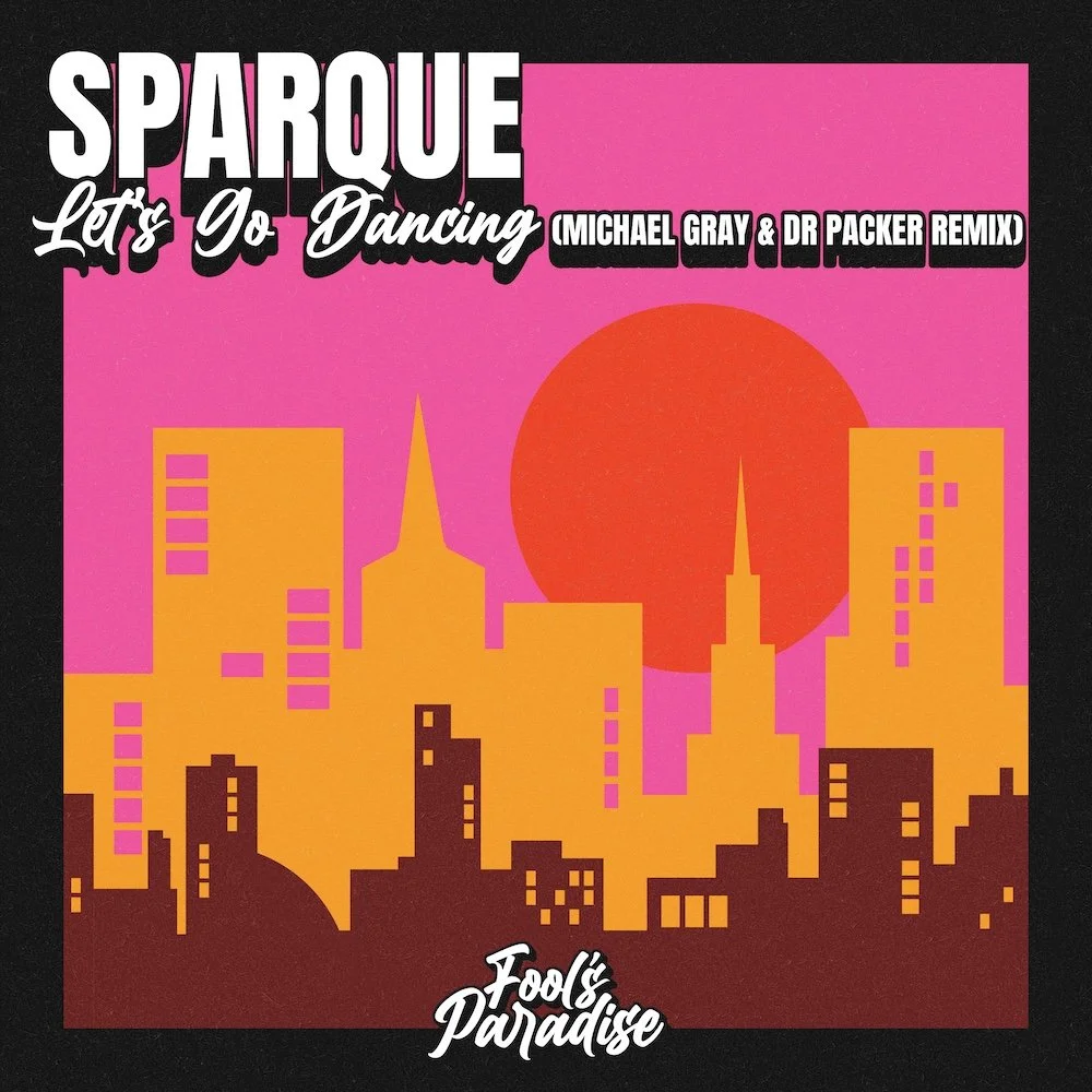 Sparque - Let's Go Dancing (Michael Gray & Dr Packer Remix)