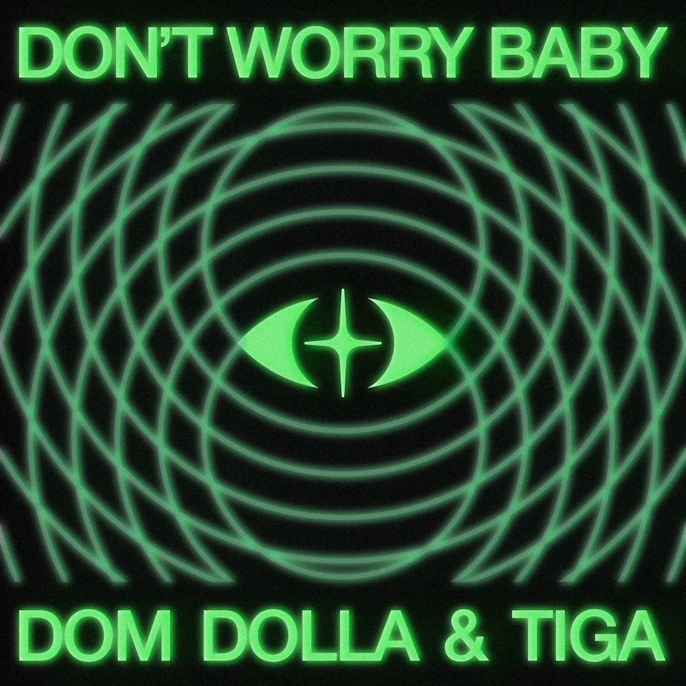 Dom Dolla & Tiga "Dont Worry Baby"